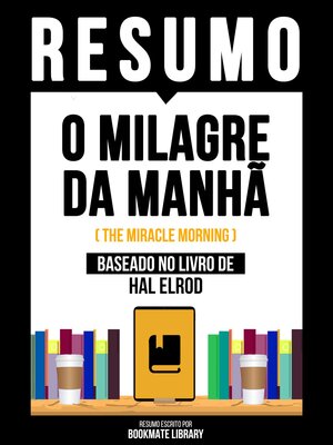 cover image of Resumo--O Milagre Da Manhã (The Miracle Morning)--Baseado No Livro De Hal Elrod